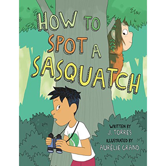 Pre-Owned How to Spot a Sasquatch (Hardcover) 1771472774 9781771472777
