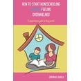 thumbnail image 1 of How to Start Homeschooling Without Feeling Overwhelmed: A Comprehensive Guide for Busy Parents, (Paperback), 1 of 1