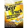 How to Start a Beer Truck Business