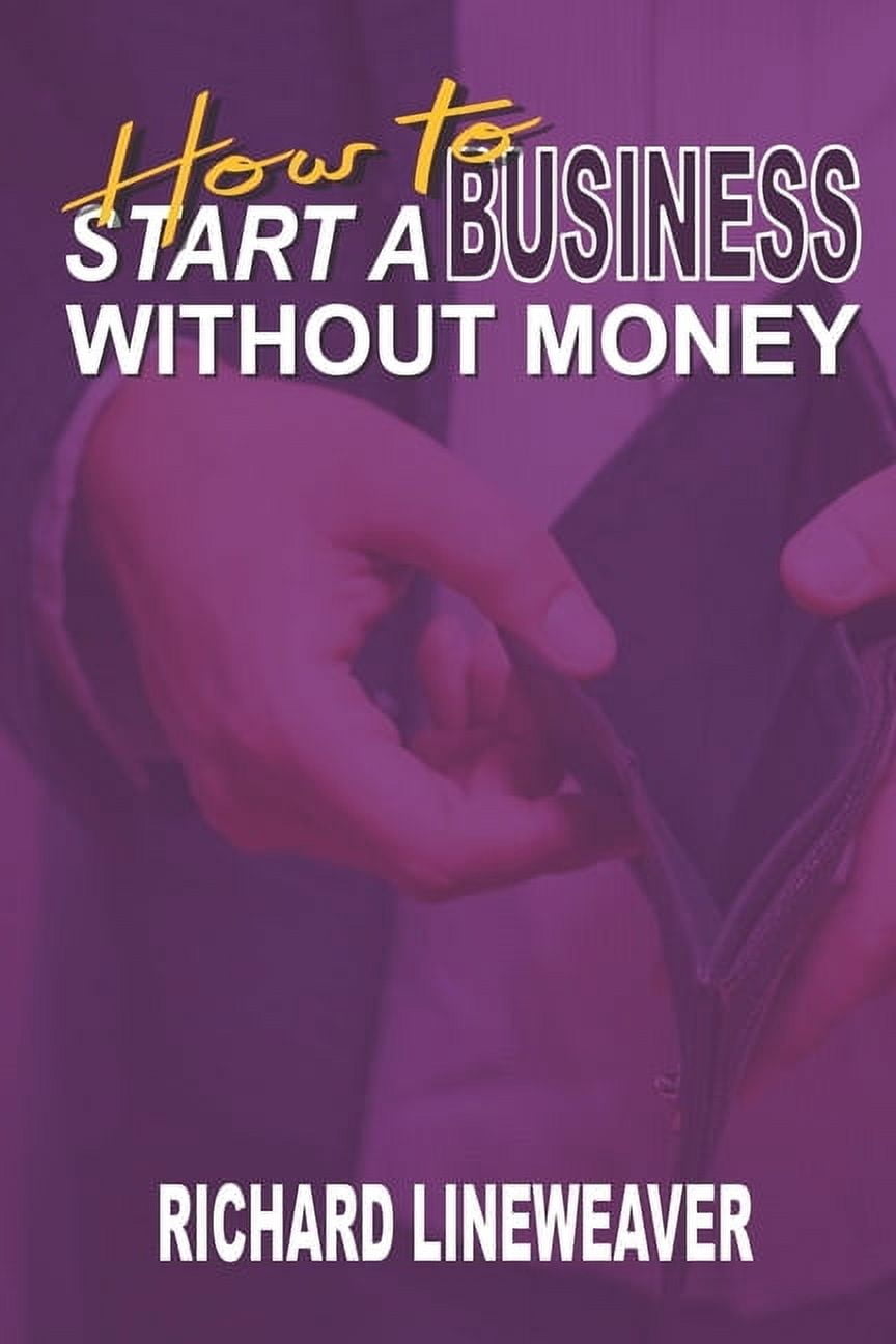How to Start a Business Without Money (Paperback) - Walmart Business ...