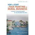 thumbnail image 1 of Pre-Owned How to Start a Faux Painting or Mural Business (Paperback) 1581157444 9781581157444, 1 of 1