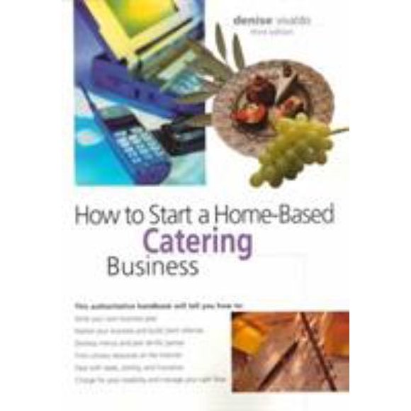 Pre-Owned How to Start a Home-Based Catering Business (Home-Based Business Series) (Paperback) 0762704926 9780762704927