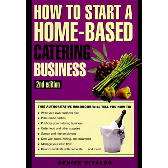 Pre-Owned How to Start a Home-Based Catering Business (Home-Based Business Series) (Paperback) 1564409856 9781564409850