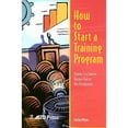 thumbnail image 1 of Pre-Owned How to Start a Training Program: Training is a Strategic Business Tool in Any Organization (Paperback) 1562861182 9781562861186, 1 of 1