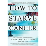 How to Starve Cancer, Paperback