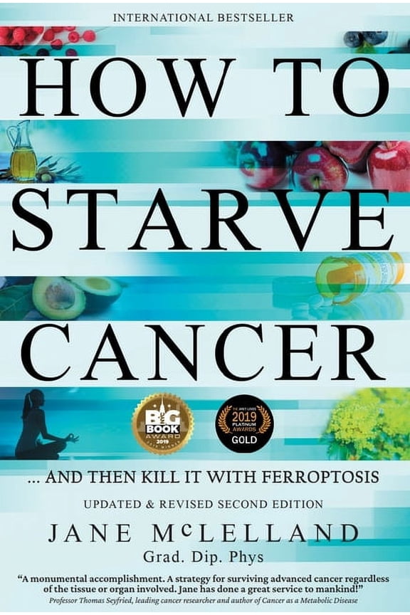 How to Starve Cancer: ...and Then Kill It with Ferroptosis, (Paperback)