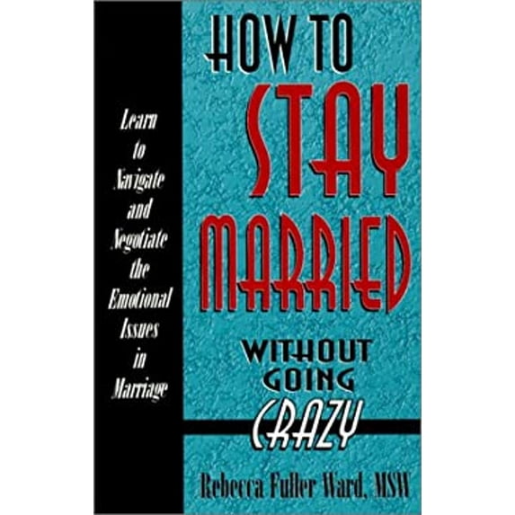 Pre-Owned How to Stay Married Without Going Crazy (Paperback) 1568250487 9781568250489