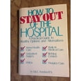 thumbnail image 1 of Pre-Owned How to Stay Out of the Hospital: A Practical Guide to Healthy Options and Alternatives Paperback, 1 of 1