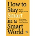 thumbnail image 1 of How to Stay Smart in a Smart World: Why Human Intelligence Still Beats Algorithms, (Paperback), 1 of 1