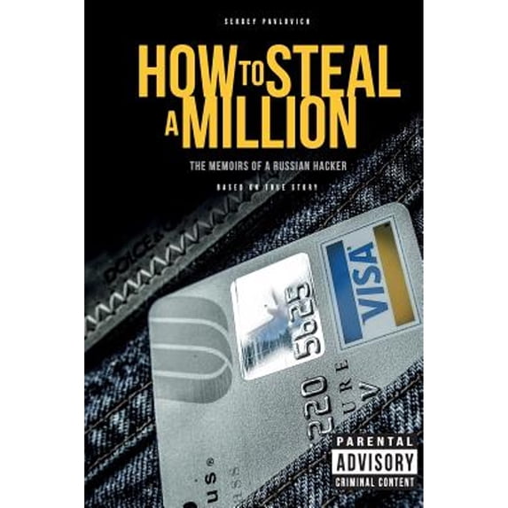 Pre-Owned How to Steal a Million: The Memoirs of a Russian Hacker (Paperback) 1981040560 9781981040568