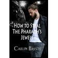 thumbnail image 1 of How to Steal the Pharaoh's Jewels : A Thief in Love Suspense Romance (Paperback), 1 of 1