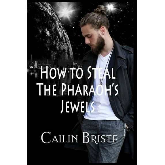 How to Steal the Pharaoh's Jewels : A Thief in Love Suspense Romance (Paperback)