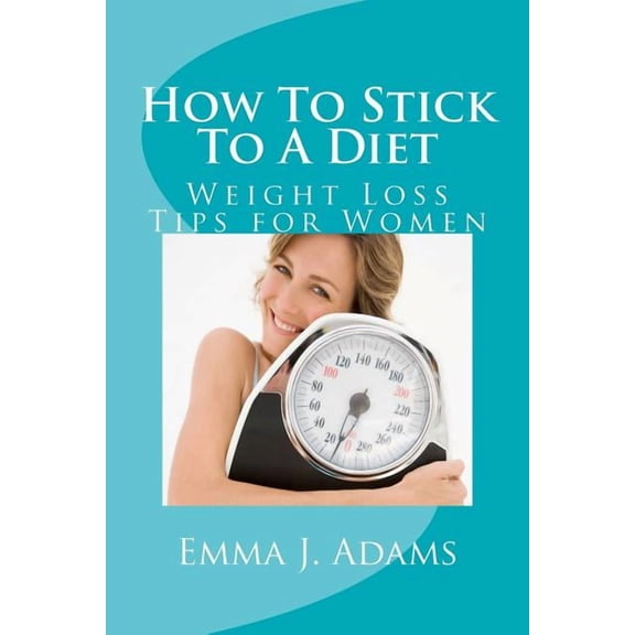 How To Stick To A Diet (Paperback)