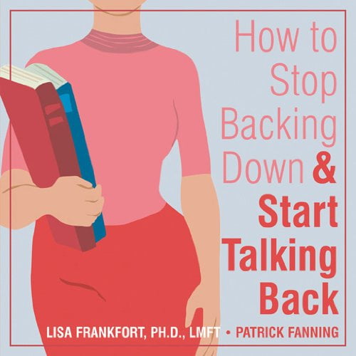 Pre-Owned How to Stop Backing Down and Start Talking Back (Paperback) 1572244178 9781572244177