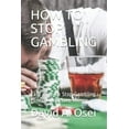 thumbnail image 1 of How to Stop Gambling: Easy Way To Stop Gambling Forever And Save Money (Paperback), 1 of 1