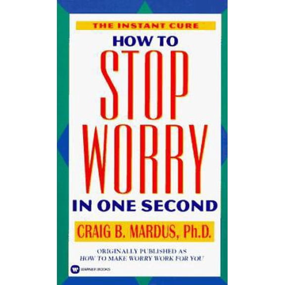 Pre-Owned How to Stop Worry in One Second (Mass Market Paperback) 0446603155 9780446603157
