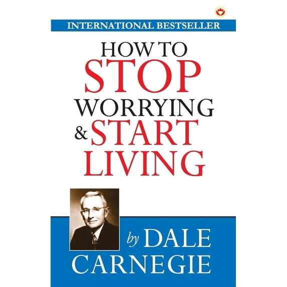 How to Stop Worrying and Start Living (Paperback)