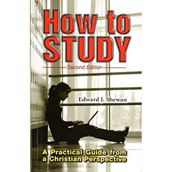 Pre-Owned How to Study: A Practical Guide for a Christian Perspective by Edward J. Shewan (2009) Paperback Paperback