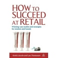 thumbnail image 1 of How to Succeed at Retail: Winning Case Studies and Strategies for Retailers and Brands (Paperback), 1 of 1