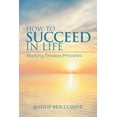 thumbnail image 1 of How to Succeed in Life : Applying Timeless Principles, 1 of 1