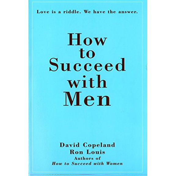 Pre-Owned How to Succeed with Men: Love Is a Riddle. We Have the Answer (Paperback) 0735201404 9780735201408