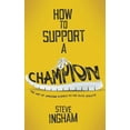 thumbnail image 1 of How to Support a Champion: The art of applying science to the elite athlete, (Paperback), 1 of 1