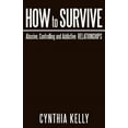 thumbnail image 1 of How to Survive Abusive, Controlling and Addictive Relationships (Paperback), 1 of 2