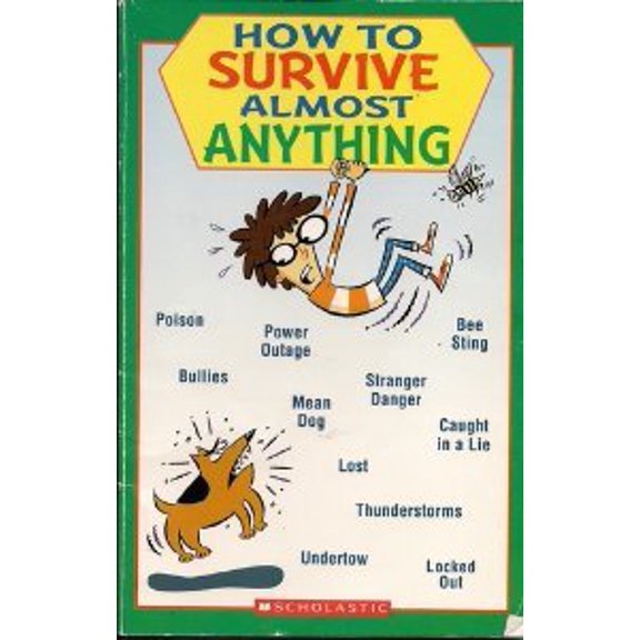 Pre-Owned How to Survive Almost Anything (Paperback) 0439579007 9780439579001