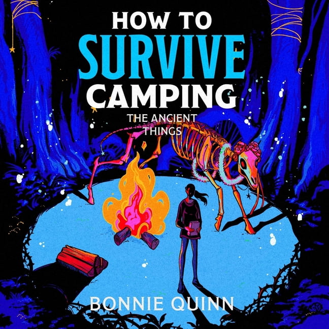 How to Survive Camping How to Survive Camping: The Ancient Things, Book 1, (Audiobook)