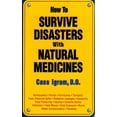 thumbnail image 1 of Pre-Owned How to Survive Disasters with Natural Medicines (Paperback) 0911119620 9780911119626, 1 of 1
