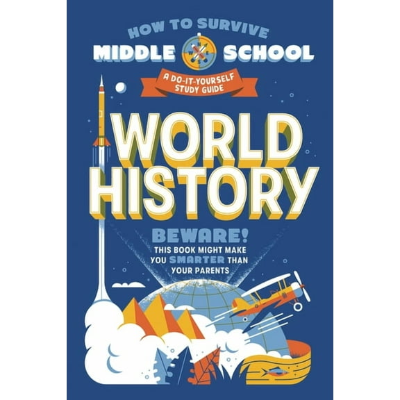 How to Survive Middle School Books How to Survive Middle School: World History: A Do-It-Yourself Study Guide, (Paperback)