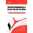 thumbnail image 1 of How to Survive Redundancy & Create the Life You Want: 7 Step Self Help Guide (Paperback), 1 of 1