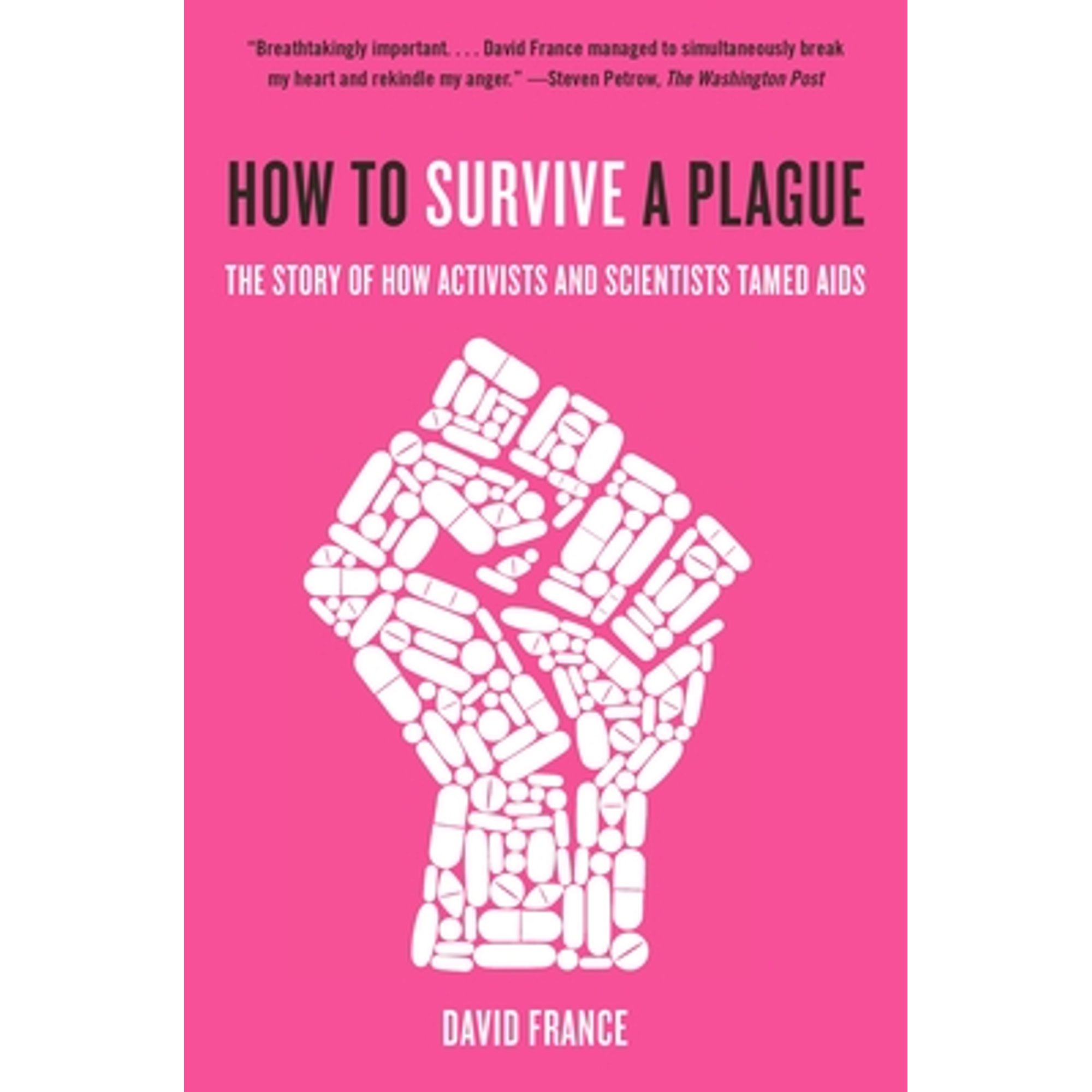 How to Survive a Plague: The Story of How Activists and Scientists Tamed AIDS (Paperback) - image 1 of 1