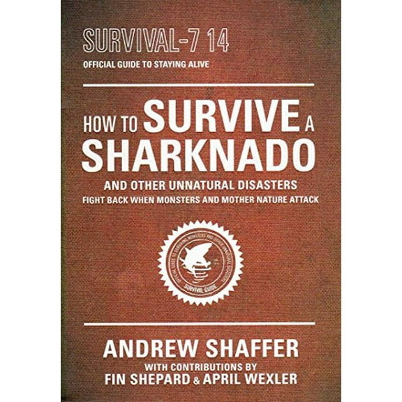 Pre-Owned How to Survive a Sharknado and Other Natural Disasters (Unknown) 0553447726 9780553447729