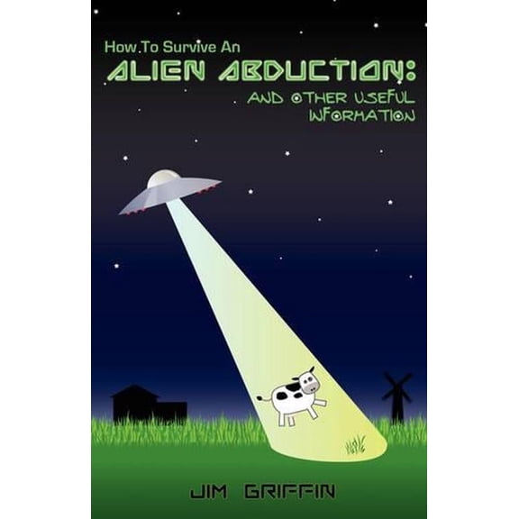 Pre-Owned How to Survive an Alien Abduction: And Other Useful Information (Paperback)