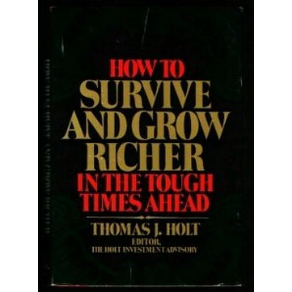 Pre-Owned How to survive and grow richer in the tough times ahead (Hardcover) 0892561572 9780892561575