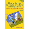 thumbnail image 1 of Pre-Owned How to Survive and Maybe Even Love Nursing School!: A Guide for Students by Students 2nd Edition (Paperback) 0803611579 9780803611573, 1 of 1