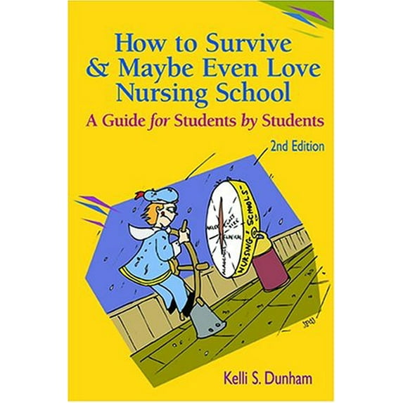 Pre-Owned How to Survive and Maybe Even Love Nursing School!: A Guide for Students by Students 2nd Edition (Paperback) 0803611579 9780803611573