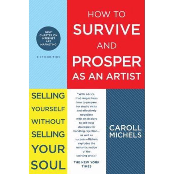 Pre-Owned How to Survive and Prosper as an Artist: Selling Yourself Without Selling Your Soul (Paperback) 0805088482 9780805088489