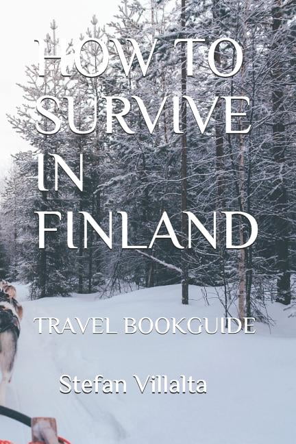How to Survive in Finland: Travel Bookguide, (Paperback)