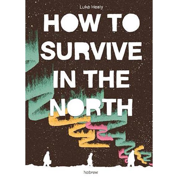 Pre-Owned How to Survive in the North, 9781910620069, 1910620068, Hardcover,