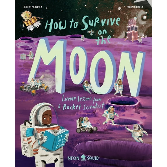 How to Survive on the Moon : Lunar Lessons from a Rocket Scientist (Hardcover)