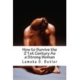 thumbnail image 1 of How to Survive the 21st Century as a Strong Woman : 10 Self Help Keys, 1 of 1