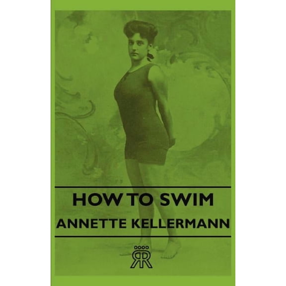 How to Swim (Paperback) by Annette Kellermann