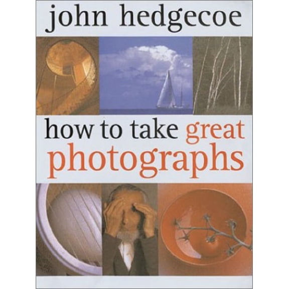 Pre-Owned How to Take Great Photographs (Hardcover) 9781855859135