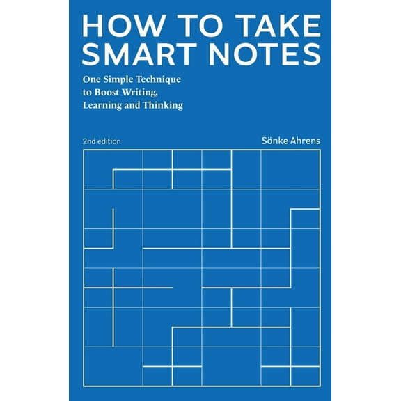 How to Take Smart Notes: One Simple Technique to Boost Writing, Learning and Thinking, (Paperback)