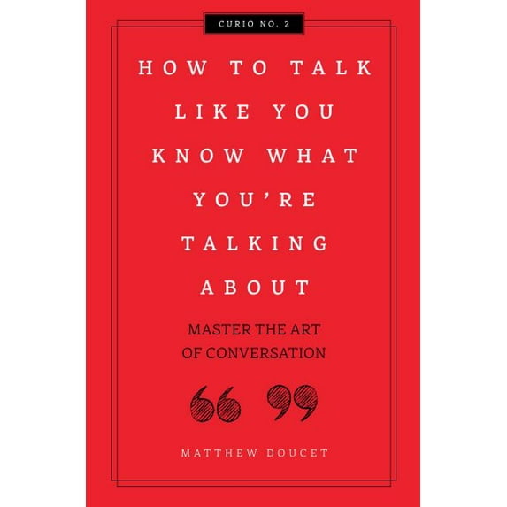 How to Talk Like You Know What You Are Talking About