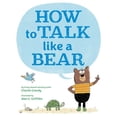 thumbnail image 1 of How to Talk Like a Bear (Hardcover), 1 of 1