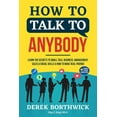 thumbnail image 1 of How to Talk to Anybody - Learn The Secrets To Small Talk, Business, Management, Sales & Social Skills & How to Make Real, (Paperback), 1 of 1