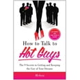 thumbnail image 1 of How to Talk to Hot Guys : The 9 Secrets to Getting and Keeping the Guy of Your Dreams (Paperback), 1 of 1